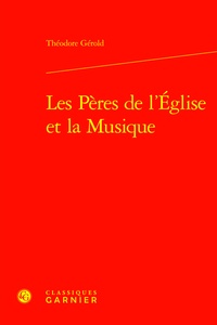 Théodore Gérold - Les Pères de l'Eglise et la musique.