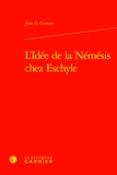 Jean Coman - L'idée de la Némésis chez Eschyle.