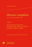 Gérard de Nerval - oeuvres complètes - Tome I Choix des poésies de Ronsard, Du Bellay, Baïf, Belleau, Du Bartas, Chassignet, Desportes, Régnier.