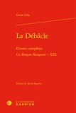 Emile Zola - La Débâcle - oeuvres complètes - Les Rougon-Macquart, Histoire naturelle et sociale d'une famille sous le Second Empire - XIX.