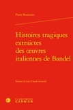Pierre Boaistuau - Histoires tragiques extraites des oeuvres italiennes de Bandel.