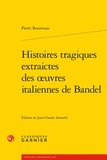 Pierre Boaistuau - Histoires tragiques extraictes des oeuvres italiennes de Bandel.