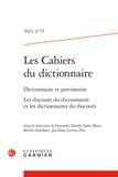 Classiques Garnier - Les cahiers du dictionnaire N° 15/2023 : Dictionnaire et patrimoine les discours du dictionnaire et les dictionnaires du.