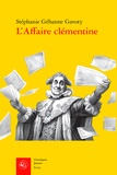 Gavoty stephanie Gehanne - L'Affaire clémentine - Une fraude pieuse à l'ère des Lumières.