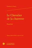 De troyes Chretien - Le Chevalier de la charrette - (Lancelot).