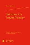 Daniel Cachedenier - Initiation à la langue française.