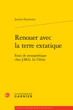 Justine Feyereisen - Renouer avec la terre extatique - Essai de sensopoétique chez J.M.G. Le Clézio.