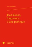 Anne-Aël Ropars - Jean Giono, fragments d'une poétique.