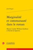 Julie Brugier - Marginalité et communauté dans le roman - Maryse Condé, William Faulkner et Rachel de Queiroz.