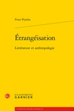 Frosa Pejoska - Etrangéisation - Littérature et anthropologie.