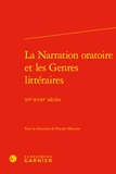 Pascale Mounier - La Narration oratoire et les Genres littéraires - XVe-XVIIIe siècles.