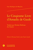 Garci rodríguez de Montalvo - Le Cinqiesme Livre d'Amadis de Gaule - Traduit par Nicolas Herberay des Essarts.
