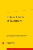 Christophe Martin et Geneviève Artigas-Menant - Robert Challe et l'aventure.