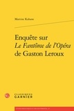 Martine Kahane - Enquête sur Le Fantôme de l'Opéra de Gaston Leroux.