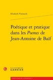 Elisabeth Vinestock - Poétique et pratique dans les poèmes de Jean-Antoine de Baif.