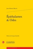 Jean Salmon Macrin et Georges Soubeille - Epithalames & Odes.