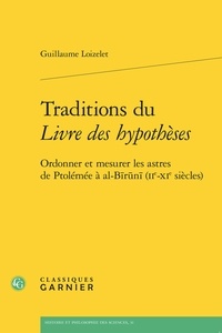 Guillaume Loizelet - Traditions du livre des hypothèses - Ordonner et mesurer les astres de Ptolémée.