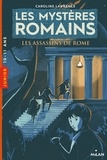 Caroline Lawrence - Les mystères romains Tome 4 : Les assassins de Rome.