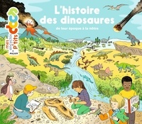 Stéphanie Ledu et Stéphane Frattini - L'histoire des dinosaures - De leur époque à la nôtre.