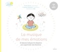 Carole Serrat et Laurent Stopnicki - La musique de mes émotions - 12 séances ludiques de relaxation pour apprivoiser mes émotions. 1 CD audio MP3