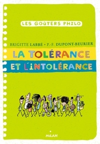 Brigitte Labbé et Pierre-François Dupont-Beurier - La tolérance et l'intolérance.