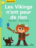 Pascal Brissy et Prisca Le Tandé - Les Vikings n'ont peur de rien.