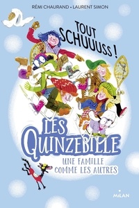 Rémi Chaurand et Laurent Simon - Les Quinzebille - Une famille comme les autres Tome 3 : Tout schuuuss !.