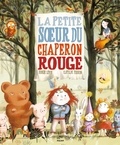 Didier Lévy et Clotilde Perrin - La petite soeur du Petit Chaperon rouge.