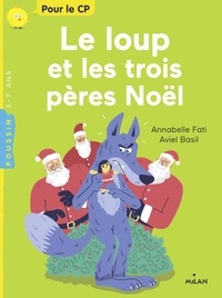 Annabelle Fati et Aviel Basil - Le loup et les trois pères Noël.