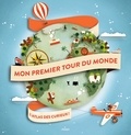 Didier Mounié et Laurence Jammes - Mon premier tour du monde - L'atlas des curieux !.