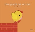 Xavier Deneux - Une poule sur un mur.