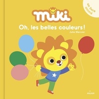Julie Mercier - Miki  : Oh, les belles couleurs !.