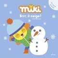 Julie Mercier - Miki  : Brrr, il neige !.