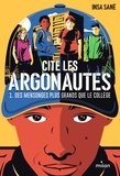 Insa Sané et Julien Rico - Cité Les Argonautes Tome 1 : Des mensonges plus grands que le collège.