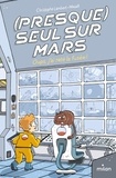 Christophe Lambert et  Wouzit - (Presque) seul sur Mars Tome 1 : Oups, j'ai raté la fusée !.
