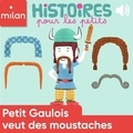  Nikol et Valérie Cros - Petit Gaulois veut des moustaches.