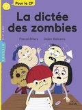 Pascal Brissy et Didier Balicevic - La dictée des zombies - Pour le CP.