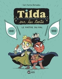  Ced et Karine Bernadou - Tilda sur les toits Tome 2 : Le maître du mal.