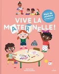 Cécile Petit et Marion Cocklico - Vive la maternelle ! - Avec plein de stickers à l'intérieur !.