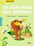 Sandrine Beau et Sébastien Braun - Le plus beau des animaux.
