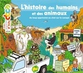 Stéphanie Ledu et Stéphane Frattini - L'histoire des humains et des animaux - Du loup apprivoisé au chat sur le canapé.