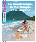 Lucie de la Héronnière et Cynthia Thiéry - La Guadeloupe, la Martinique et la Guyane.