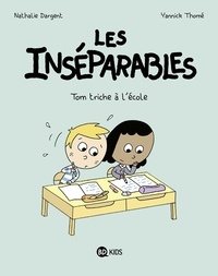 Nathalie Dargent - Les inséparables, Tome 08 - Les Inséparables - Tom triche à l'école.