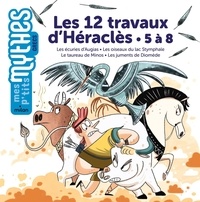 Bénédicte Solle Bazaille et Jess Pauwels - Les 12 travaux d'Héraclès - 5 à 8, Les écuries d'Augias - Les oiseaux du lac Stymphale - Le taureau de Minos - Les juments de Diomède.