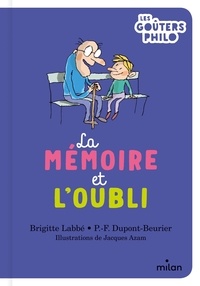 Brigitte Labbé et Pierre-François Dupont-Beurier - La mémoire et l'oubli.