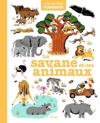Camille Babeau et Sylvie Bessard - La savane et ses animaux.