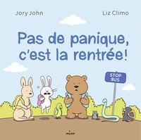 Liz Climo et Jory John - Pas de panique, c'est la rentrée !.