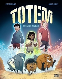 Kid Toussaint et James Christ - Totem Tome 1 : Premier niveau.