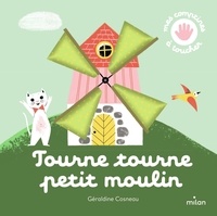 Géraldine Cosneau - Tourne, tourne, petit moulin.