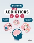 Manon Paulic et Jacques Azam - C'est quoi, les addictions ?.